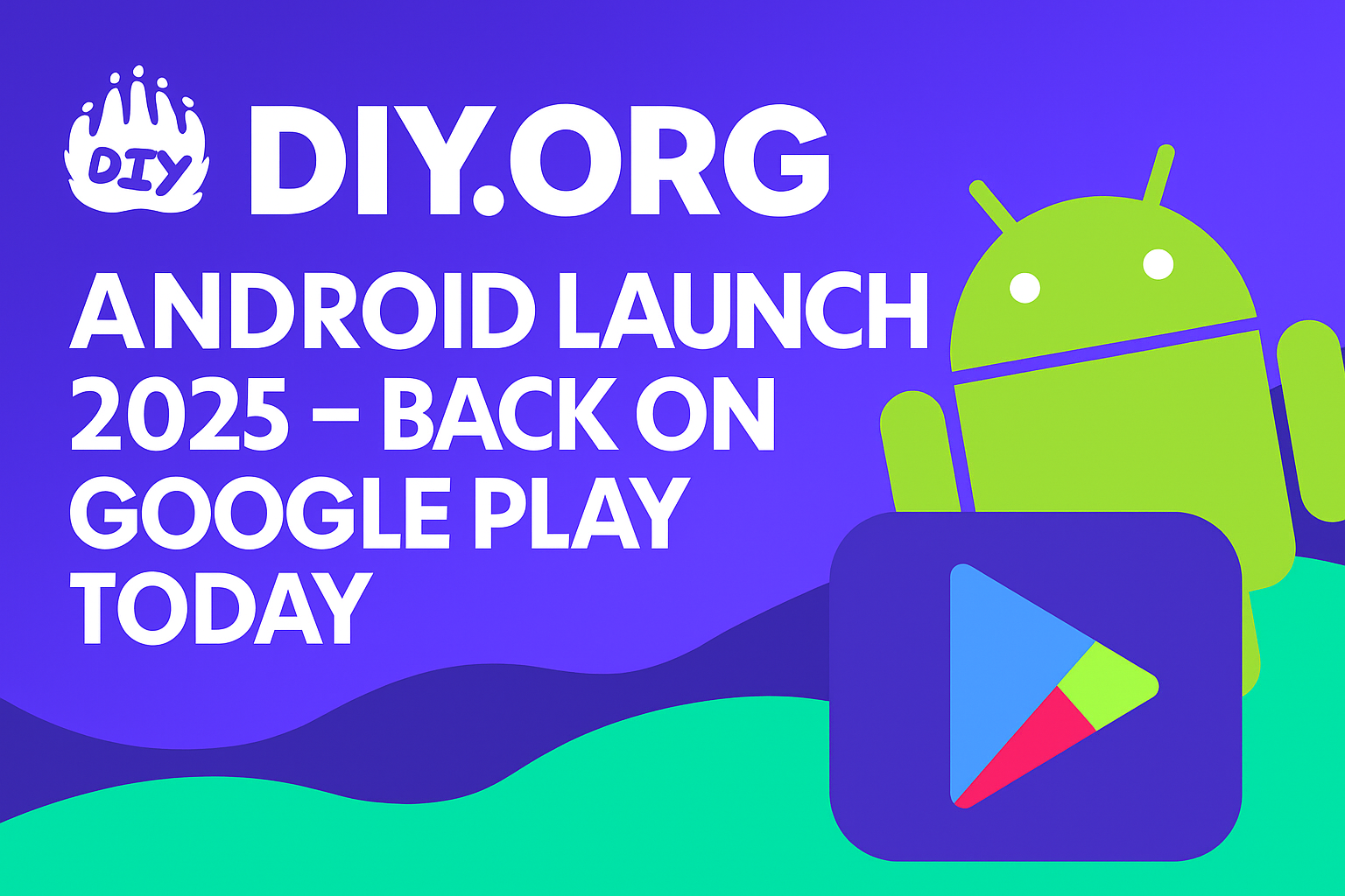 DIY.org Android Launch 2025 – Back on Google Play Today