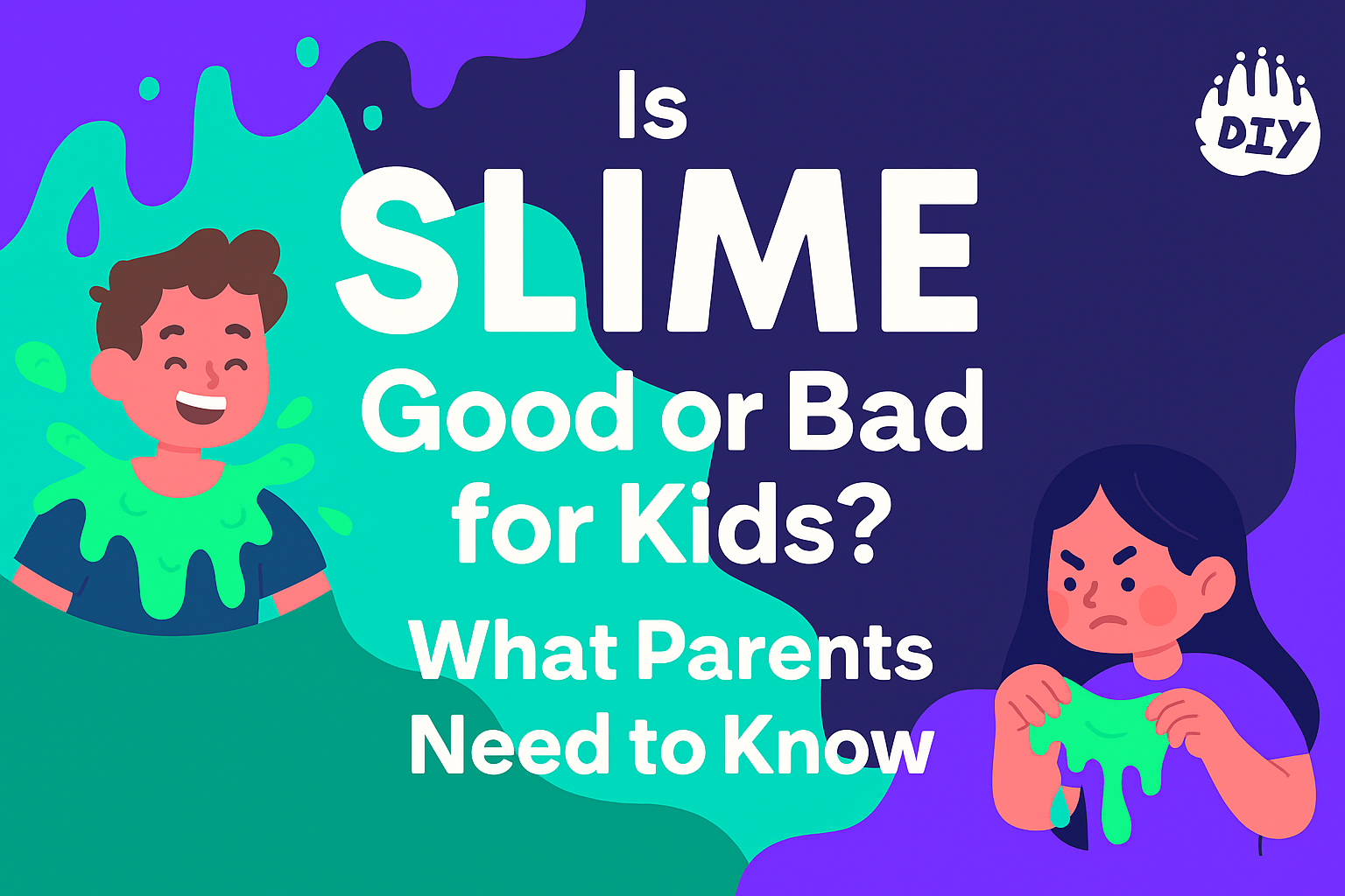 Is Slime Good or Bad for Kids? What Parents Need to Know