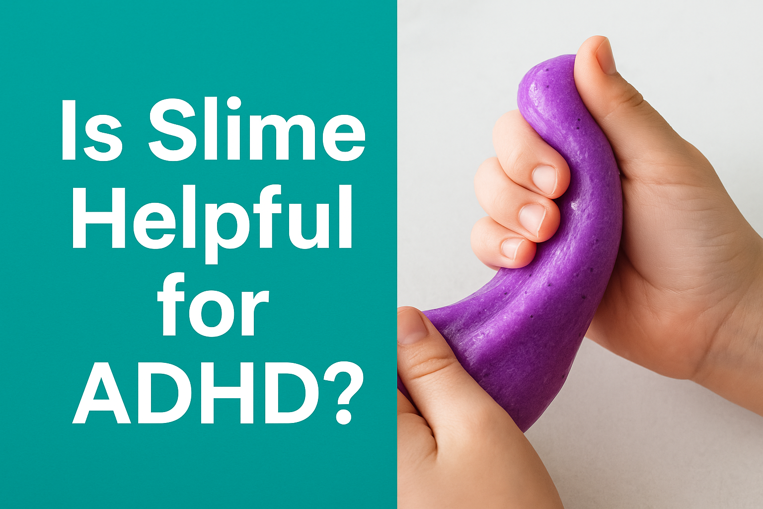 Is Slime Good for Kids with ADHD? How It’s Helpful and Other Benefits of Slime