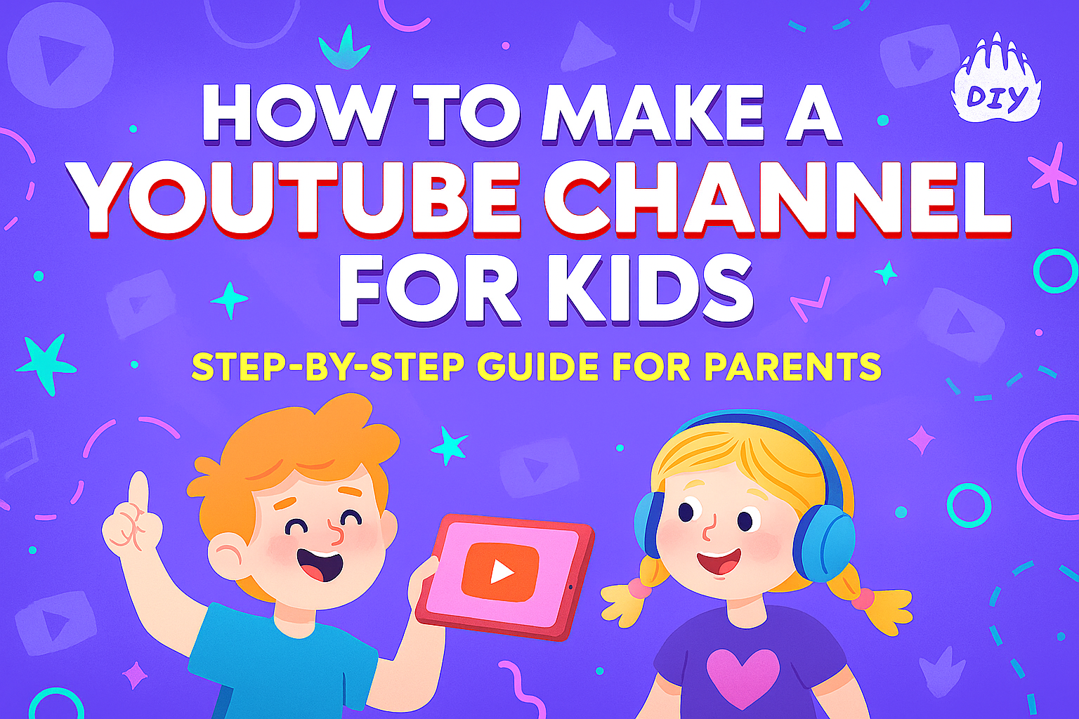 What does How to Make a YouTube Channel for Kids (Step-by-Step Guide for Parents) mean? Meaning & Definition - DIY Blog