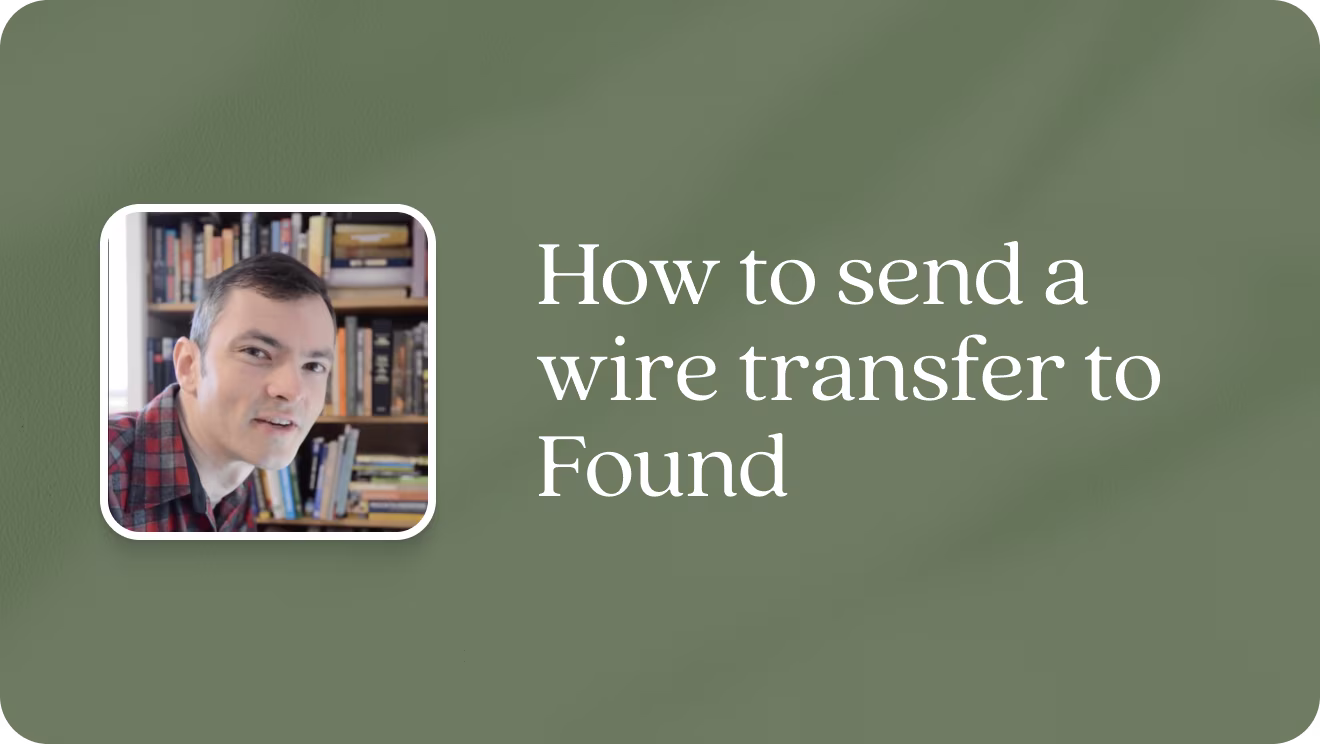 How to send a wire transfer to your Found account