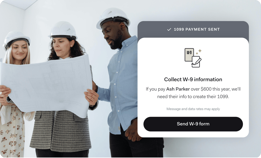 Three individuals in hard hats review blueprints on a construction site. A digital interface overlay prompts the user to collect W-9 information for contractor Ash Parker after sending a 1099 payment.