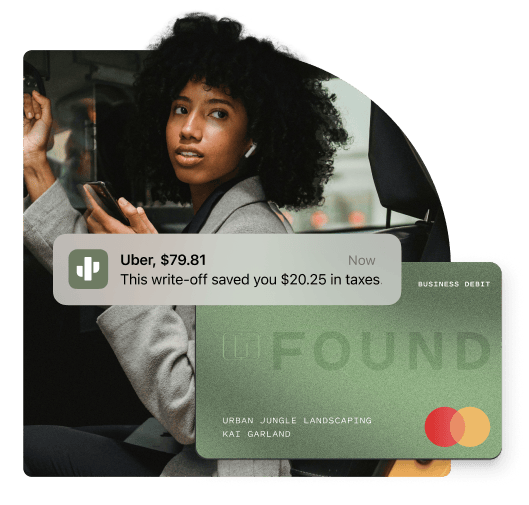 Woman riding in a car and checking her phone, with a notification overlay from Found indicating a $79.81 Uber expense saved $20.25 in taxes. A Found business debit card is also displayed.
