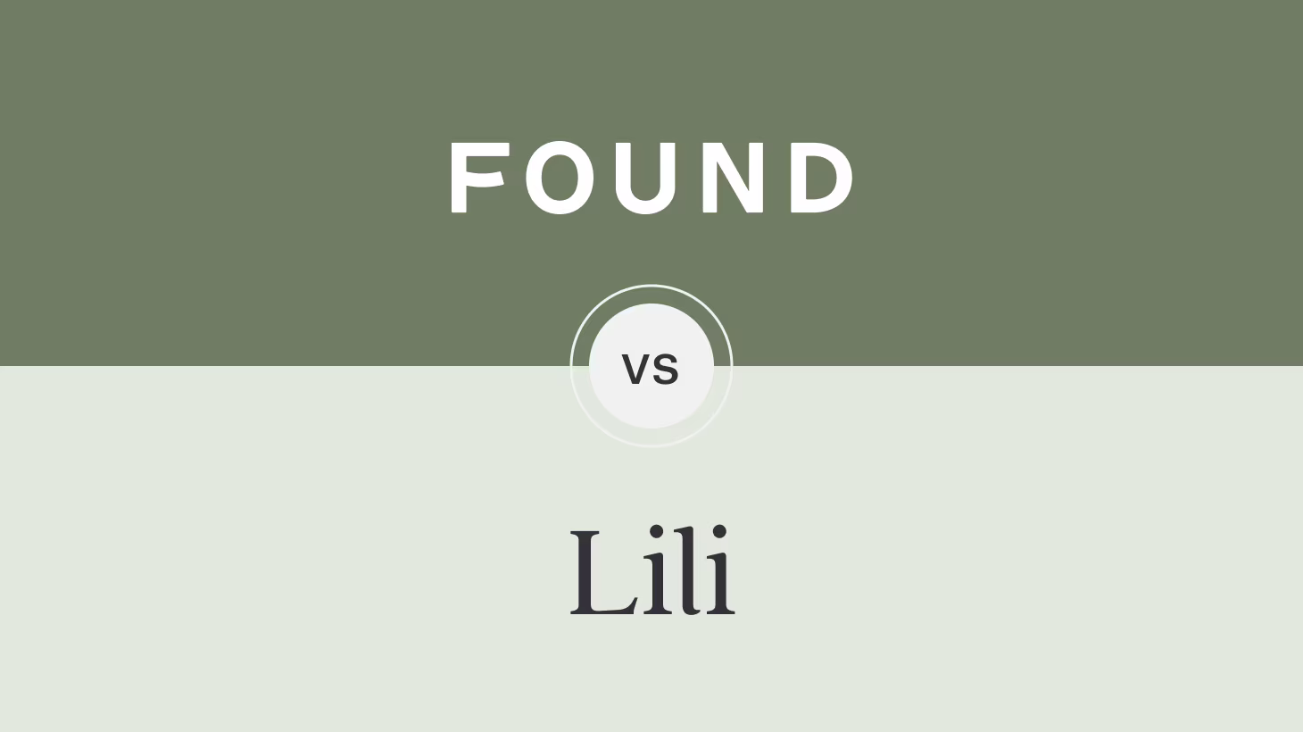 A minimalist design with 'FOUND' in large white letters on an olive green background in the upper portion, and 'Lili' in elegant black serif typography on a light beige background in the lower portion, separated by a circular element containing 'VS' in the center.