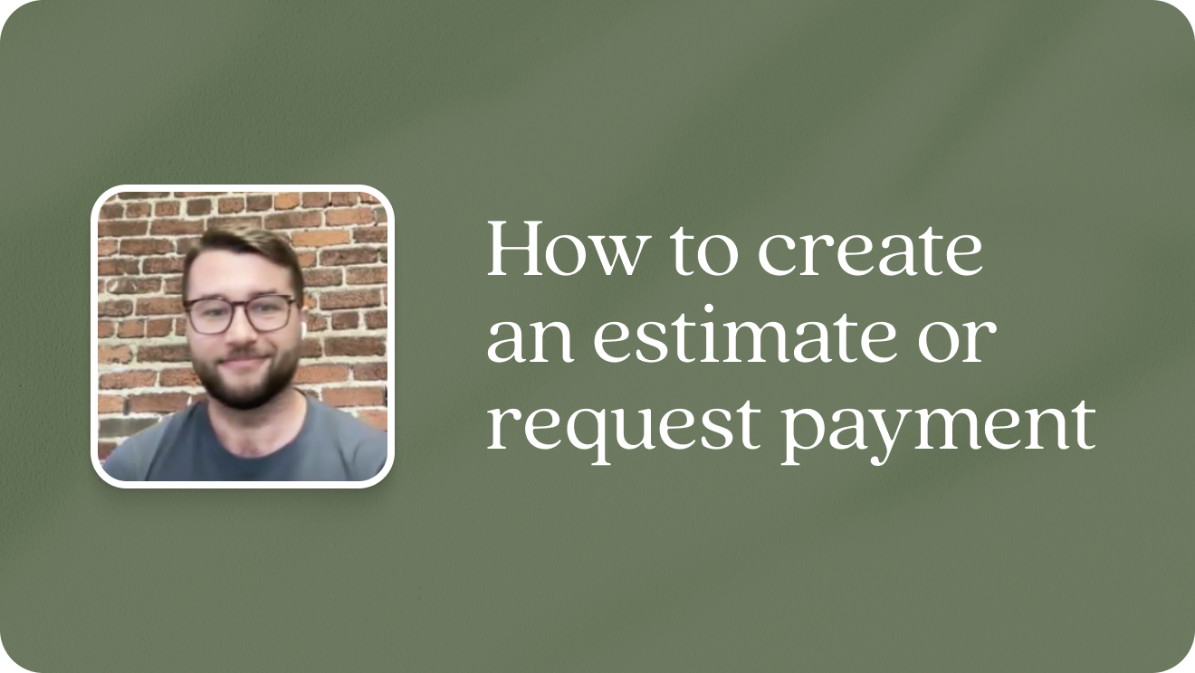 How to create an estimate or request payment