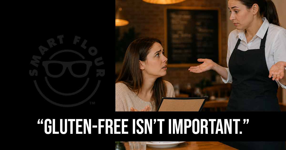 “Gluten-Free isn’t Important.”