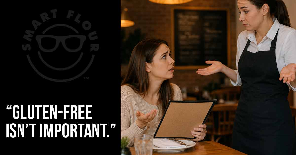 “Gluten-Free isn’t Important.”