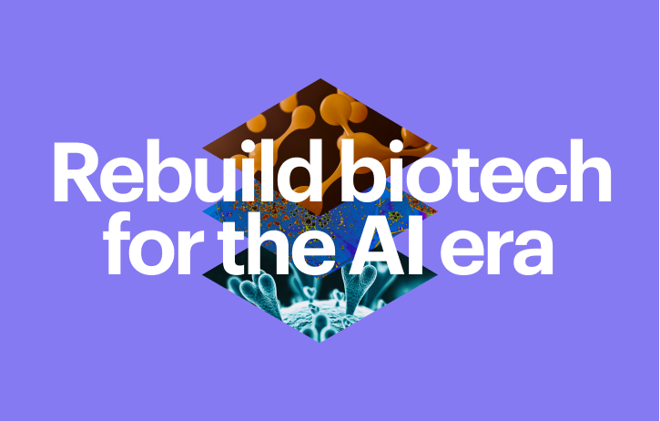 Rebuild Biotech for the AI Era