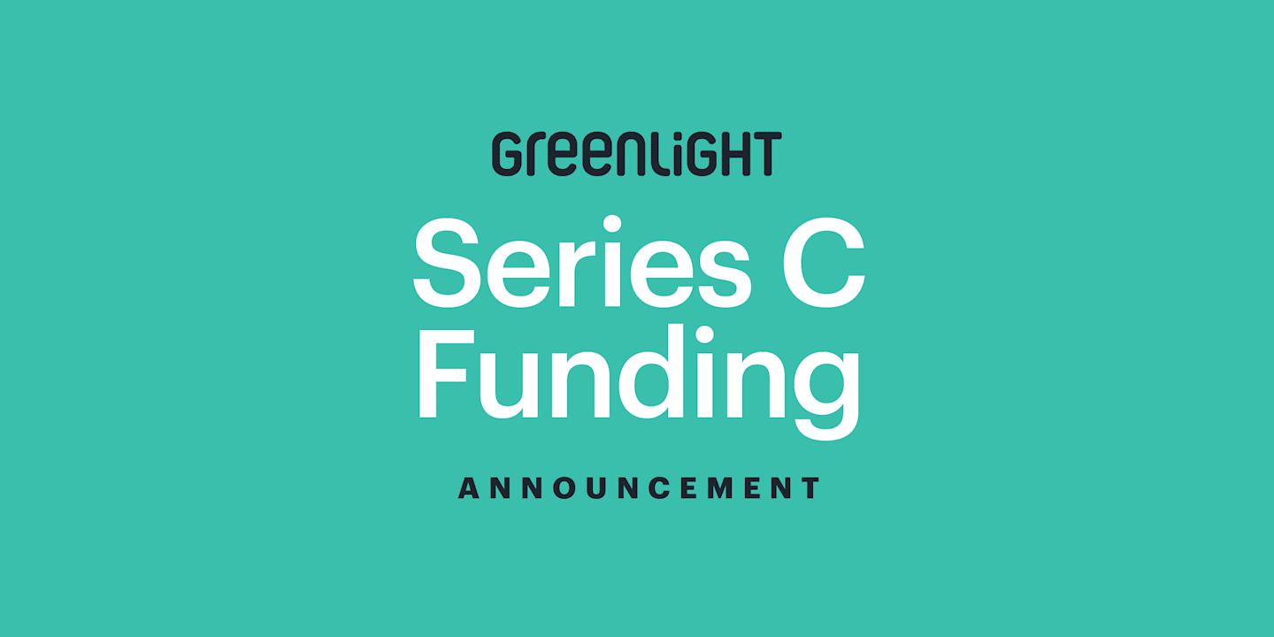 Greenlight Announces Series C Fundraising To Help Millions More Parents Raise Financially Smart Kids Greenlight Blog