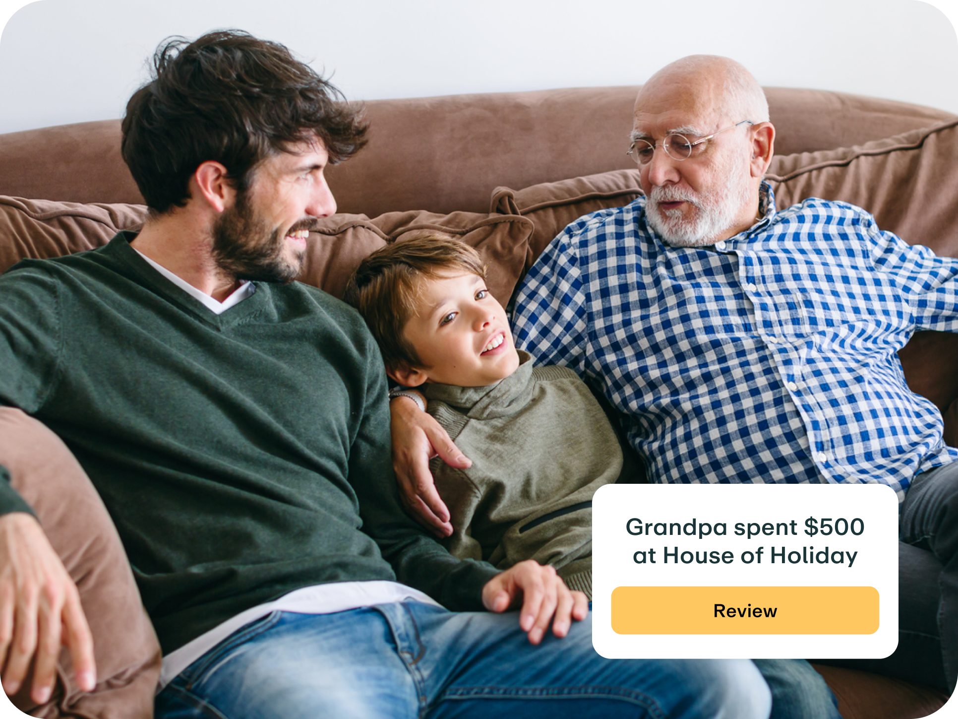 Grandpa spent $500 at House of Holiday