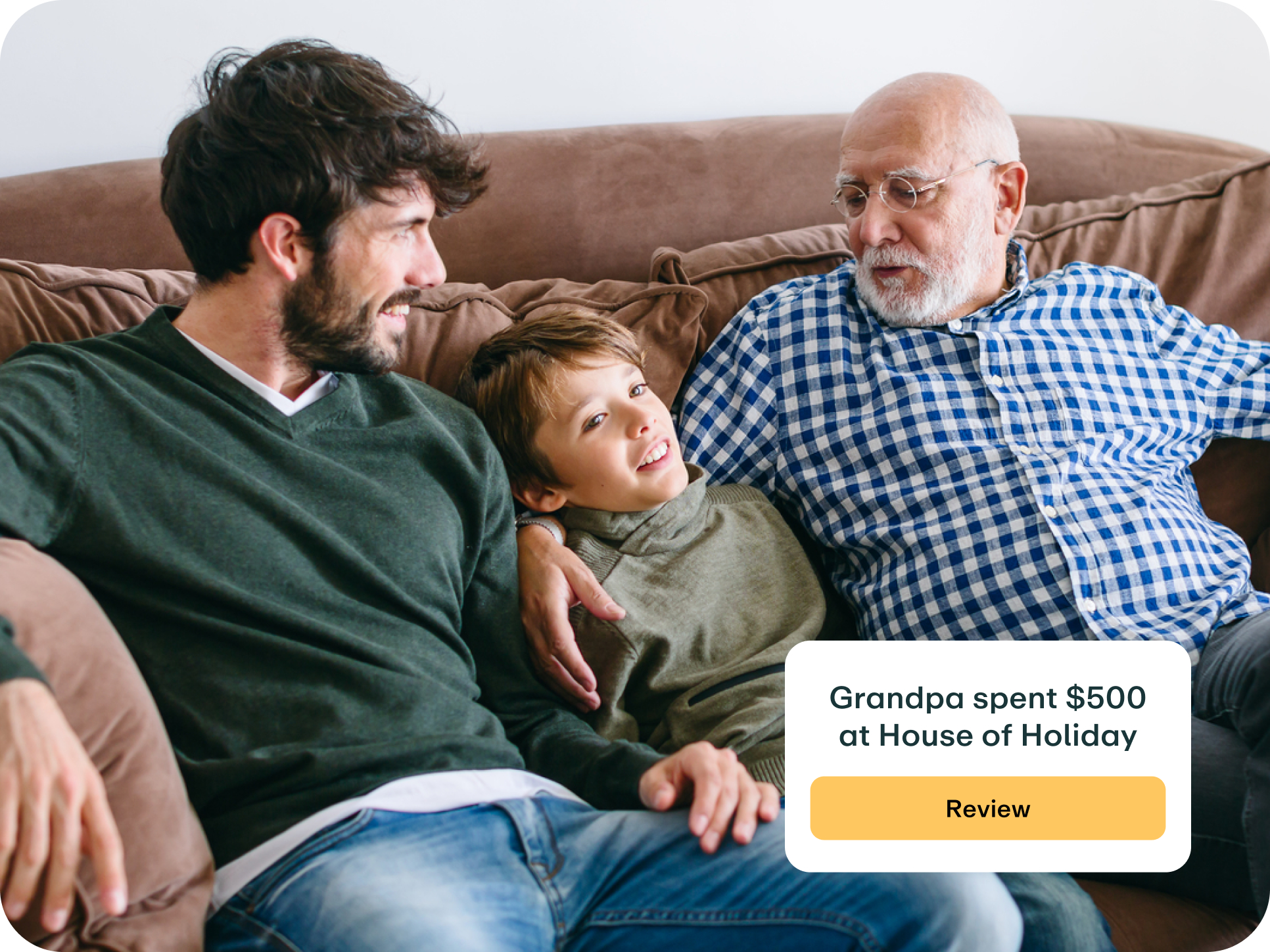 Grandpa spent $500 at House of Holiday