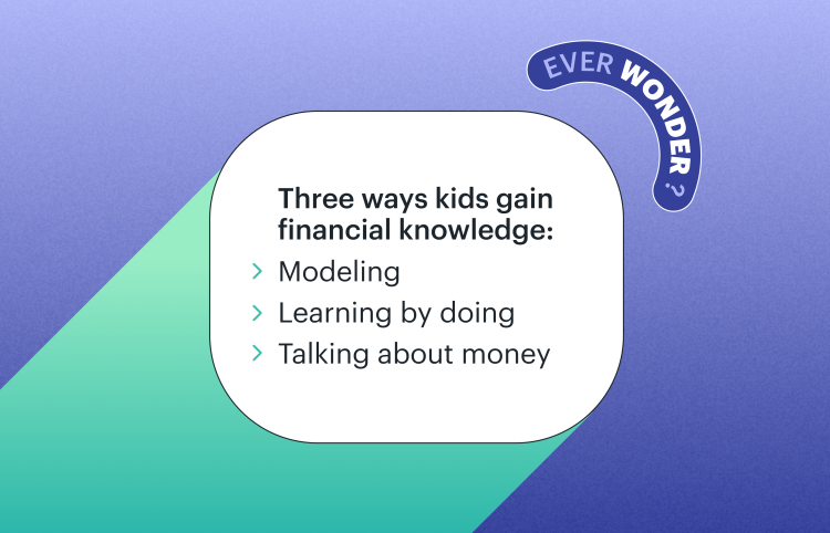 List of three ways kids gain financial knowledge