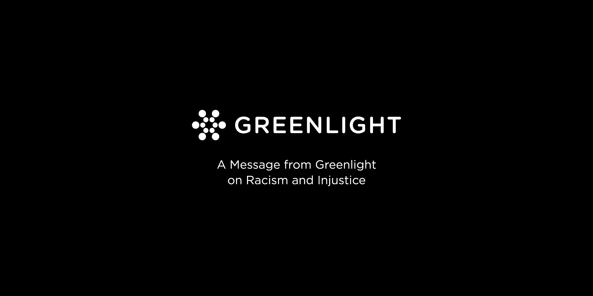 A Message from Greenlight on Racism and Injustice