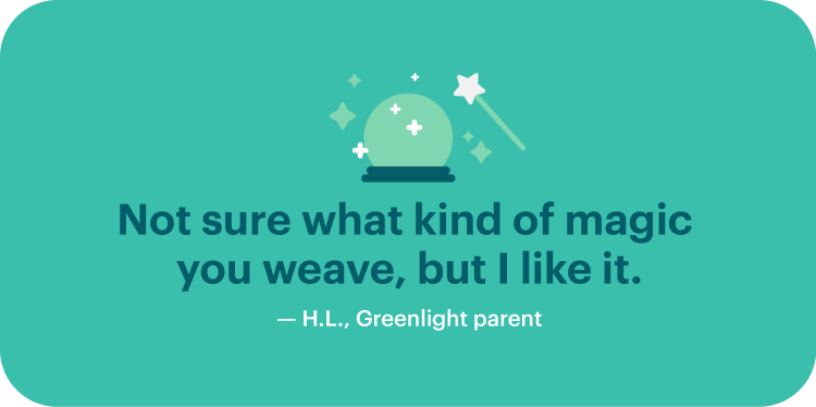 quote from H.L., a Greenlight parent