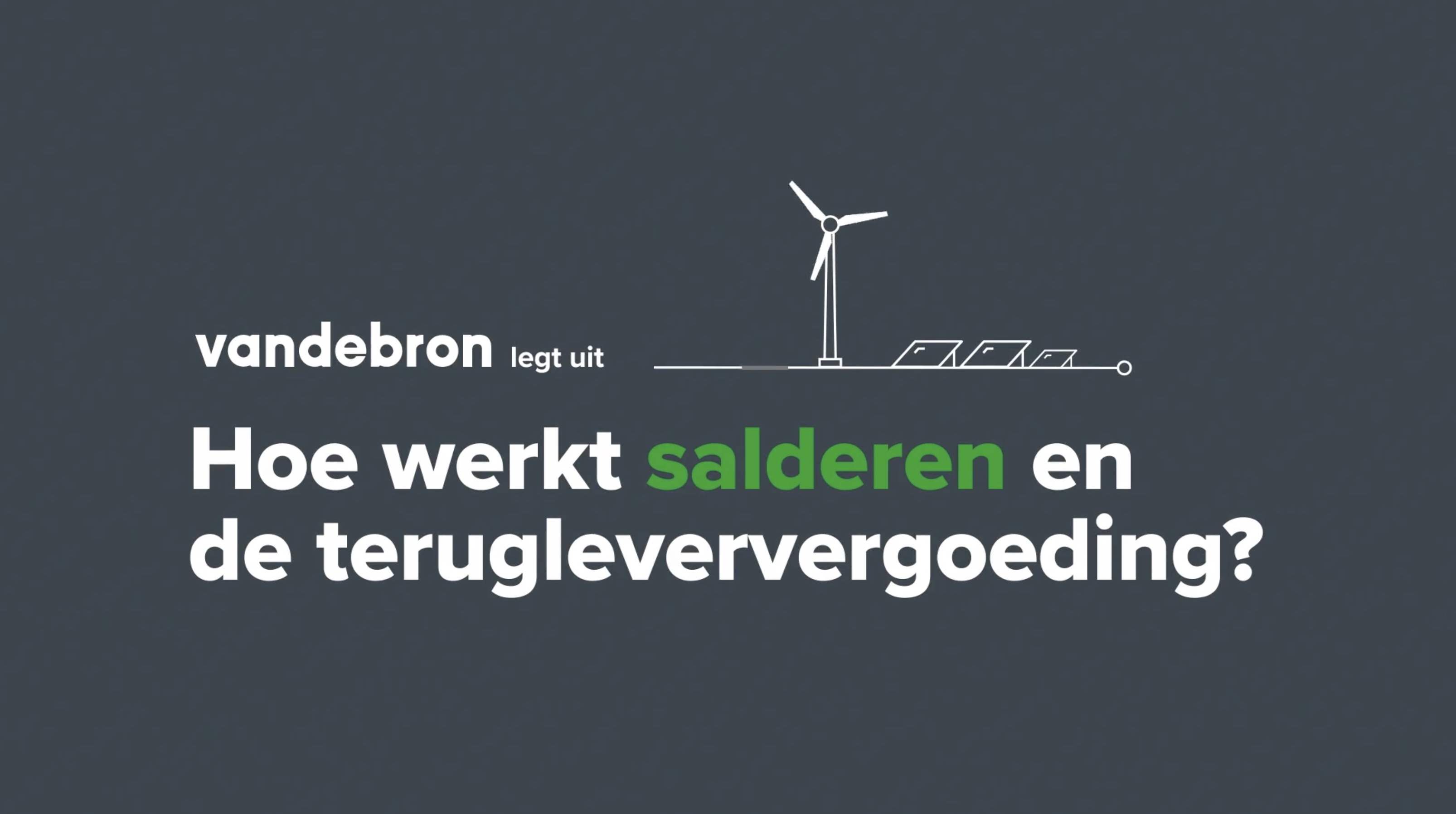 Vandebron legt uit: hoe werkt salderen en de terugleververgoeding?