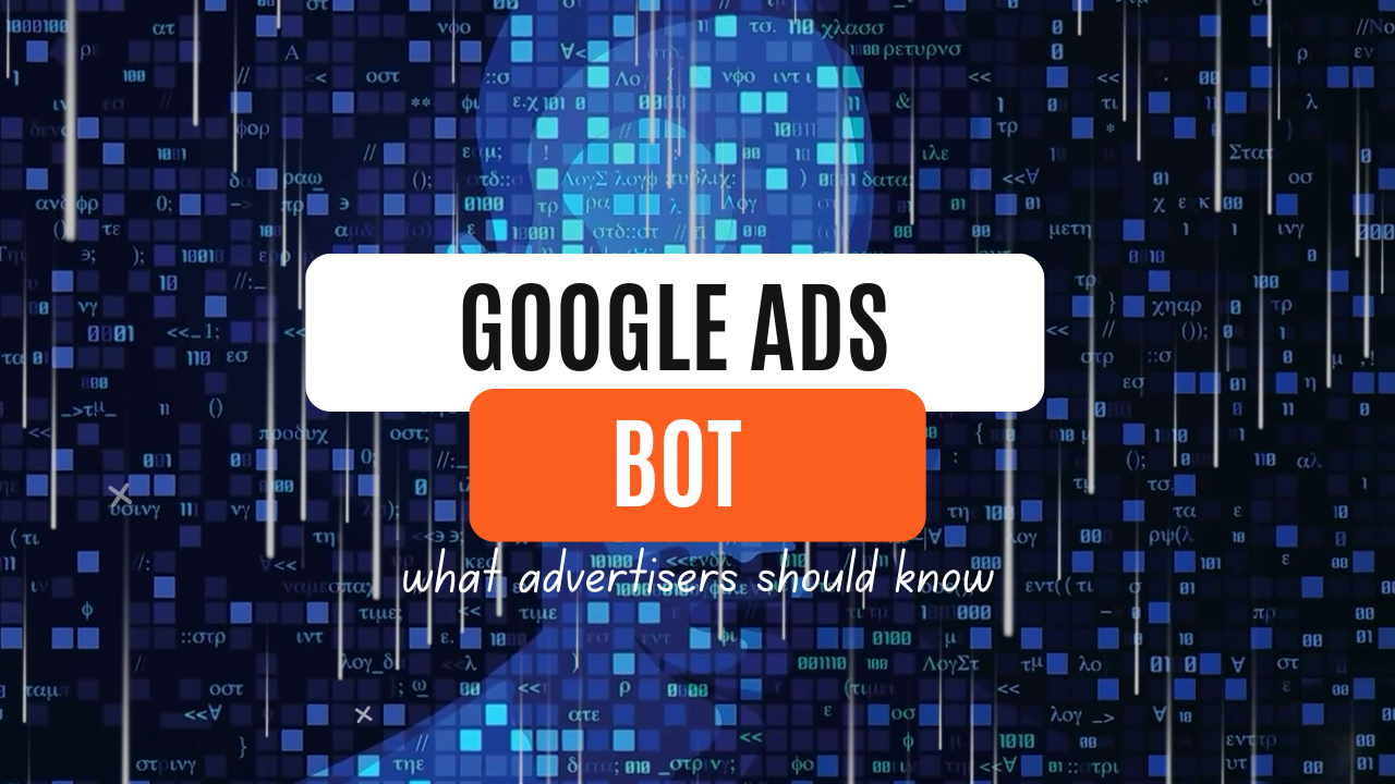 How the Google Ads Bot Works