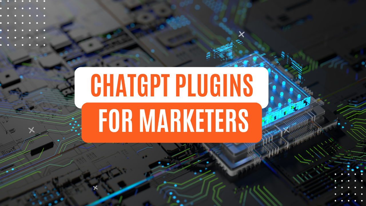 ChatGPT Plugins for Marketers 