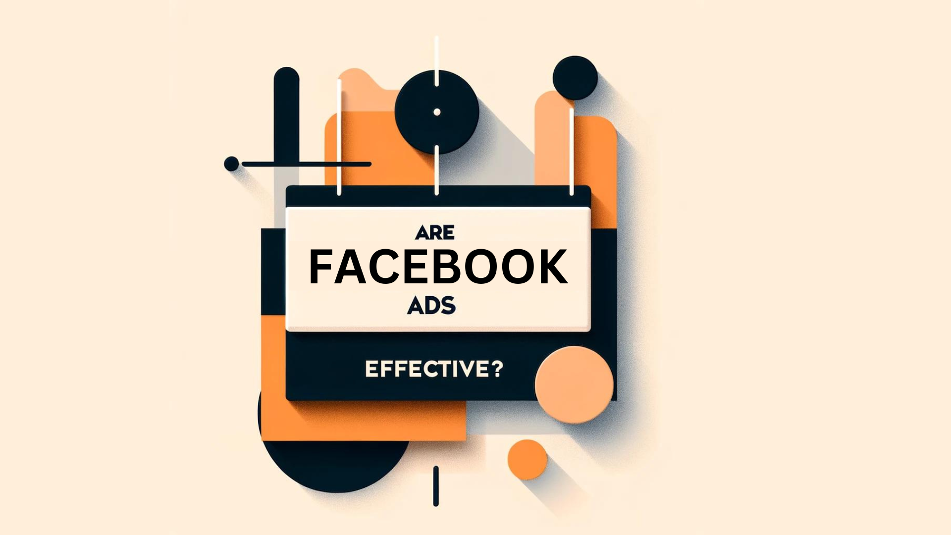 Are Facebook Ads Effective