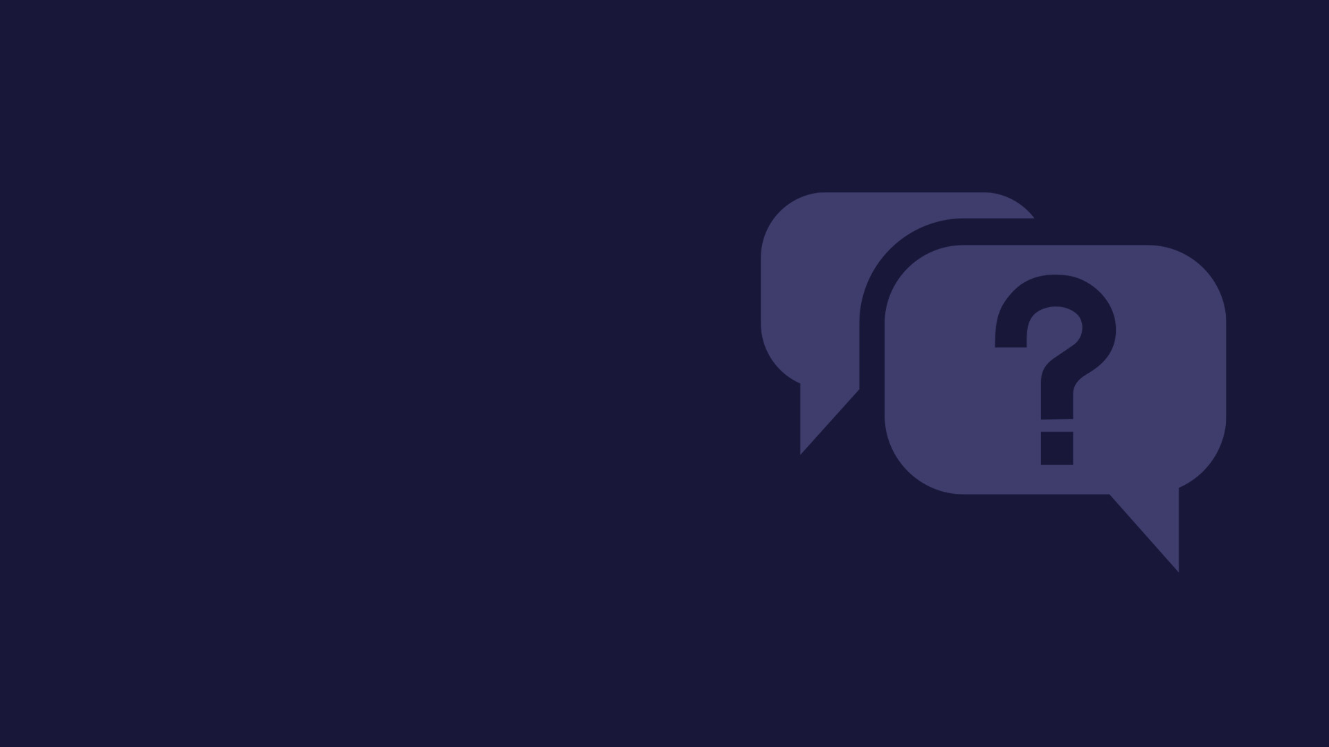 Two overlapping purple speech bubbles with a question mark on a dark blue background, representing inquiry or help.
