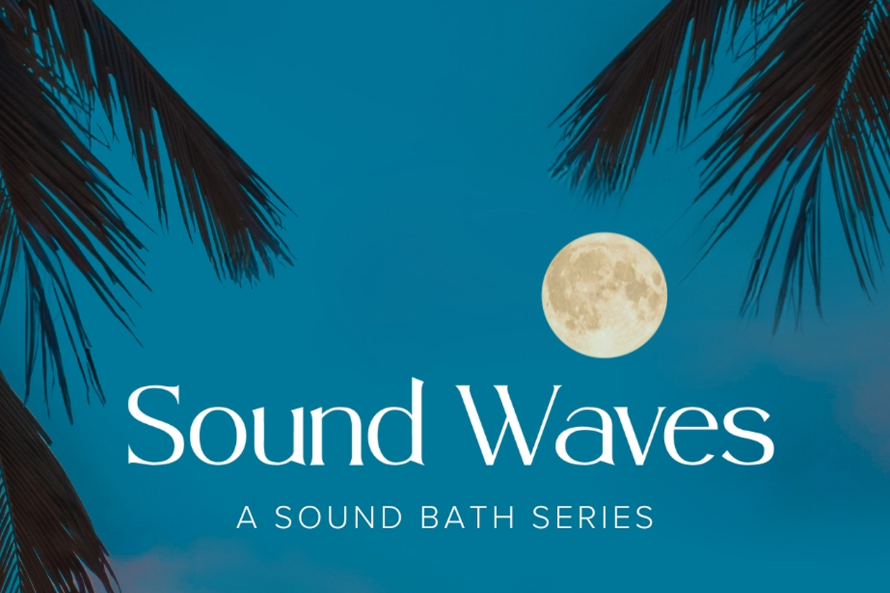 Sound Waves: A Sound Bath Series