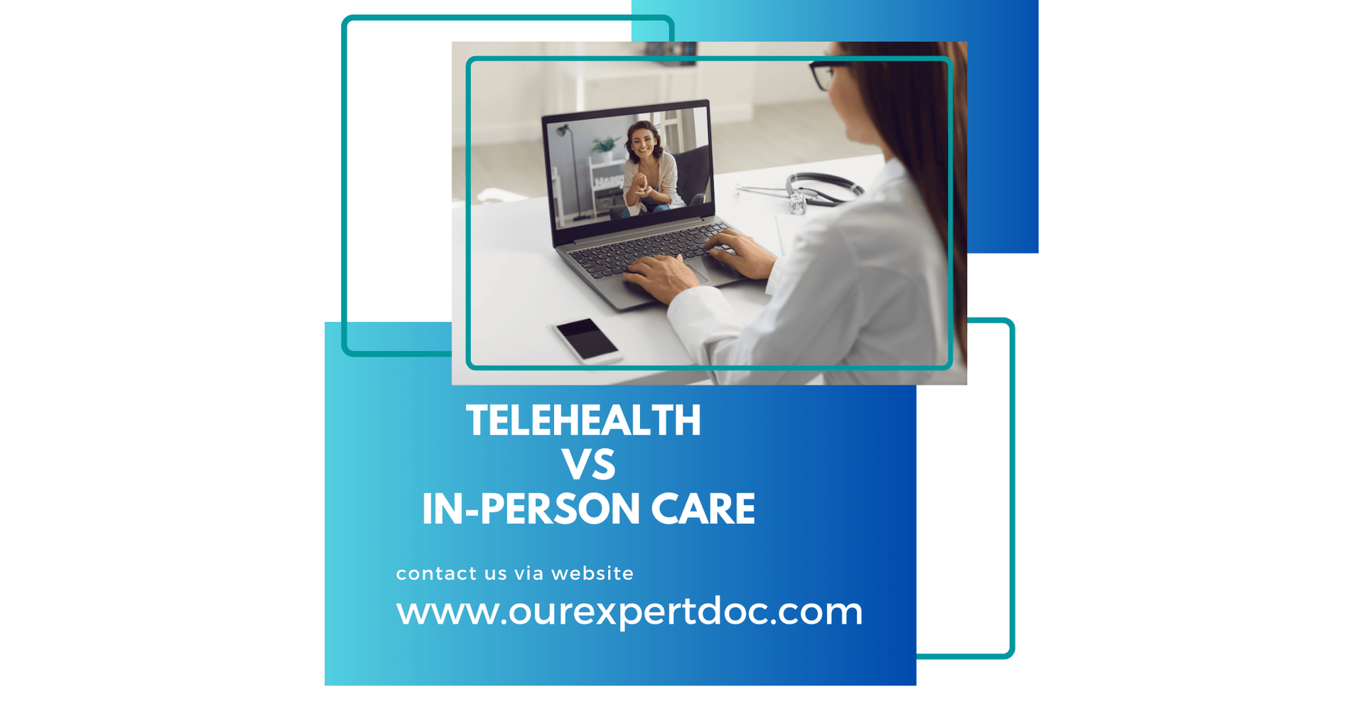 Comparison infographic between telehealth and in-person care, featuring key differences and a call-to-action to contact OurExpertDoc.com for expert online medical consultations.