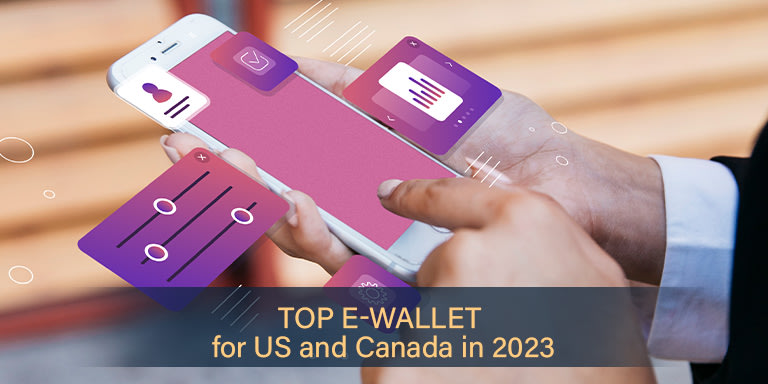 Top e-wallet for US and Canada in 2023