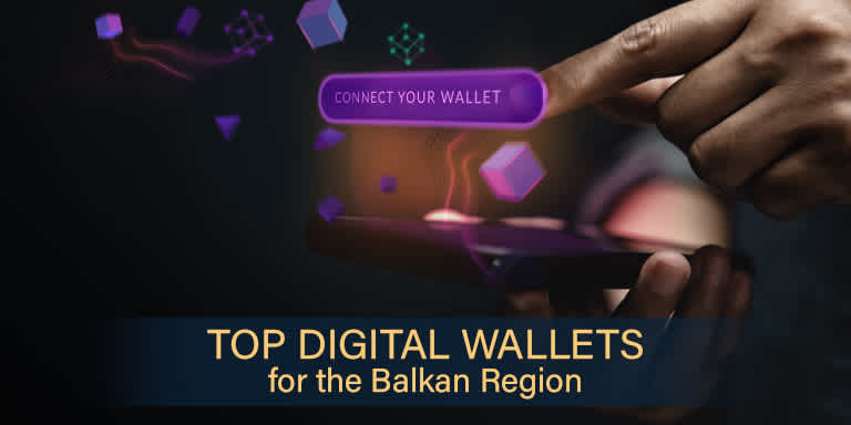 Top Digital Wallets for the Balkan Region