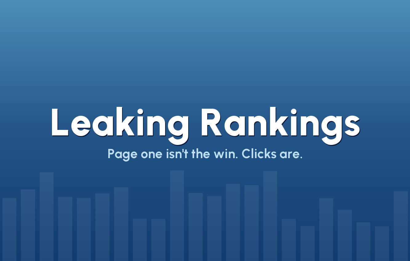 Blue gradient hero with the headline Leaking Rankings and the line Page one isn't the win. Clicks are.