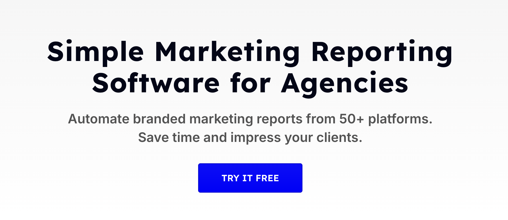 Simple Marketing Reporting
Software for Agencies
