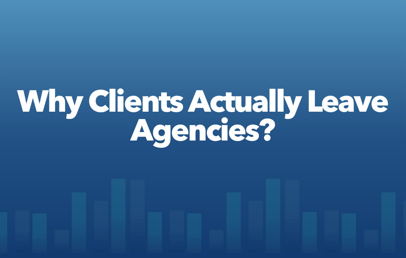 Why Clients Actually Leave Agencies in 2026 (It's Not Pricing)