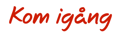 Kom igång