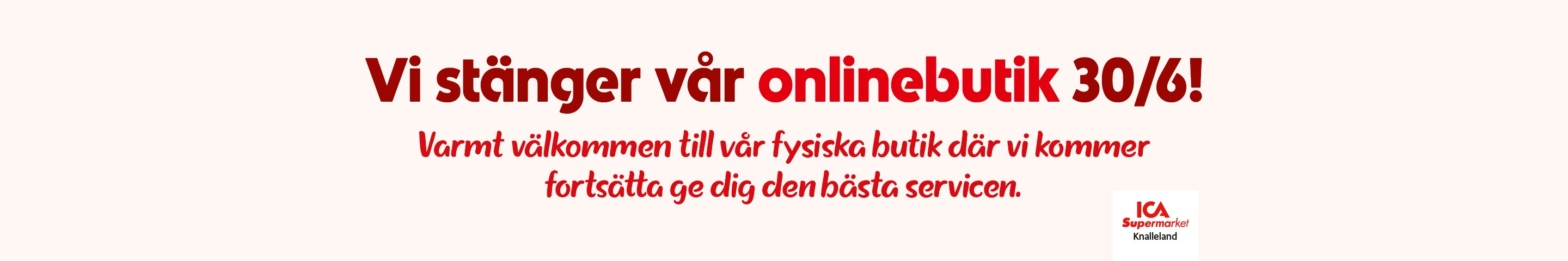 Vi stänger vår onlinebutik den 30 juni 2025. Välkommen att besöka vår fysiska butik!