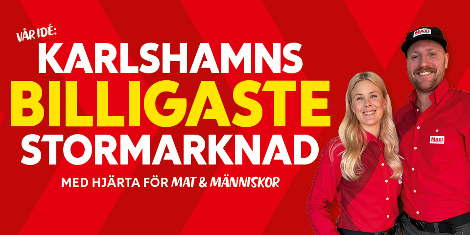 Två medarbetare från Maxi med texten ”Vår idé: Karlshamns billigaste stormarknad med hjärta för mat & människor.”