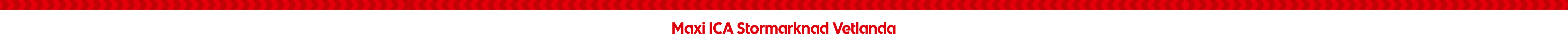 Maxi ICA Stormarknad Vetlanda