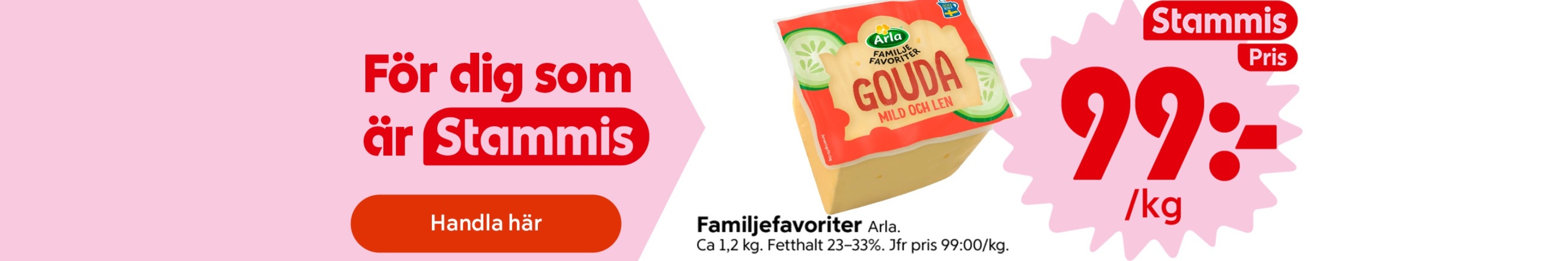 Stammispris -Familjefavoriter från Arla, cirka 1.2 kilo. 99 kronor kilot