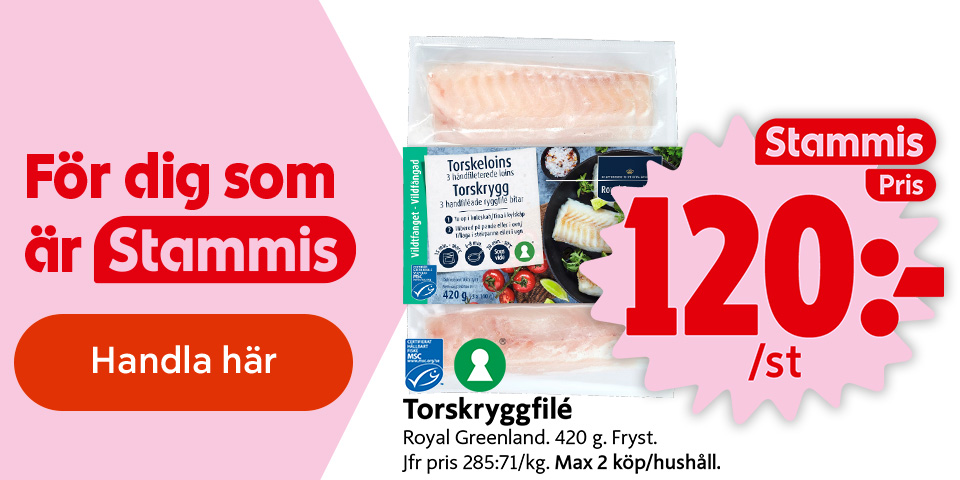 För dig som är Stammis: Torskryggfilé Royal Greenland, 420 g fryst. Stammispris 120 kr/st, jämförpris 285:71/kg. Max 2 köp/hushåll. MSC-certifierad.  Knapp med ”Handla här”. Klicka för att handla.