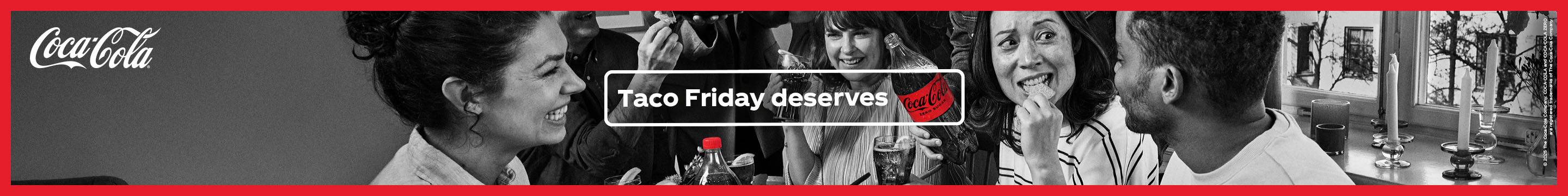 Annons från Coca Cola. Taco Fridays deserves Coca Cola.