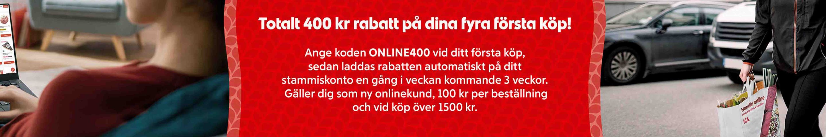 Totalt 400 kronor rabatt på dina fyra första köp. Ange koden ONLINE400 vid ditt första köp, sedan laddas rabatten automatiskt på ditt stammiskonto en gång i veckan kommande tre veckor. Gäller dig som ny onlinekund.