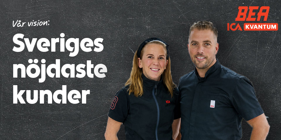 Två personer i arbetskläder bredvid BEA ICA Kvantum-logotypen, med texten ”Vår vision: Sveriges nöjdaste kunder”.