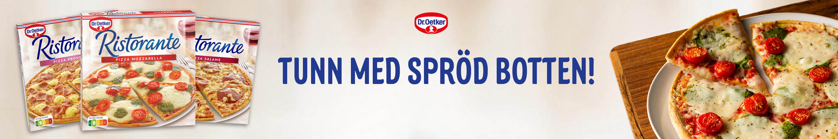 Annons från Dr Oetker. Tre förpackningar Dr. Oetker Ristorante pizza med texten Tunn med spröd botten!.