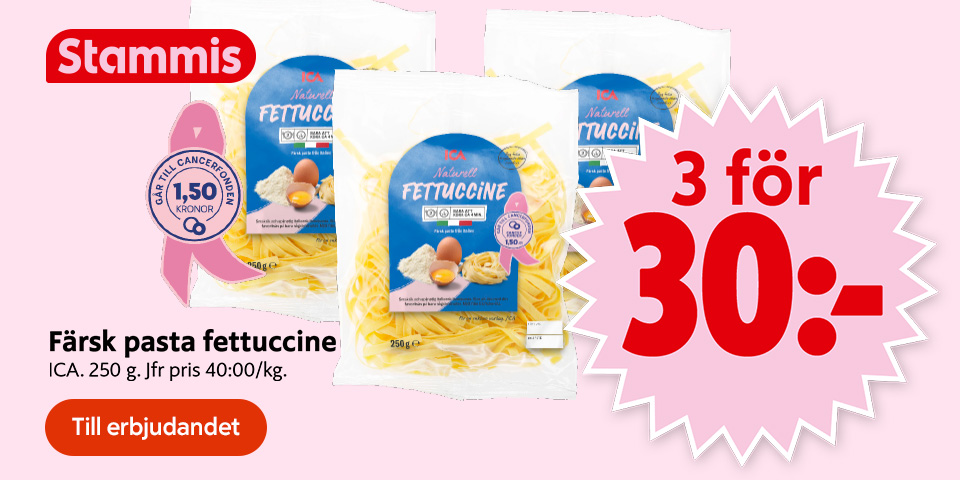 Tre paket färsk fettuccine från ICA med rosa band för Cancerfonden och erbjudandet ”3 för 30 kr”. Stammis-erbjudande med knapp: ”Till erbjudandet”.