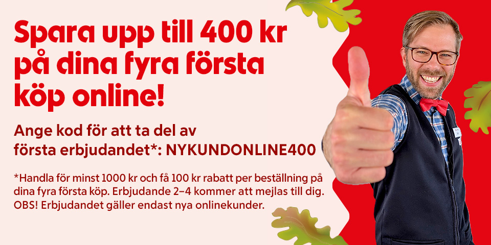 Person som visar tummen upp med texten ”Spara upp till 400 kr på dina fyra första köp online! Ange kod: NYKUNDONLINE400. Handla för minst 1000 kr och få 100 kr rabatt per beställning på dina fyra första köp. Gäller endast nya onlinekunder.”