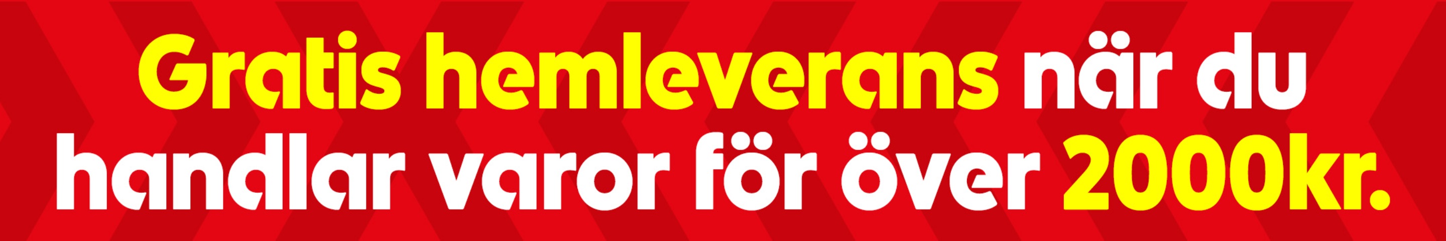 Gratis hemleverans när du handlar över 2000kr.