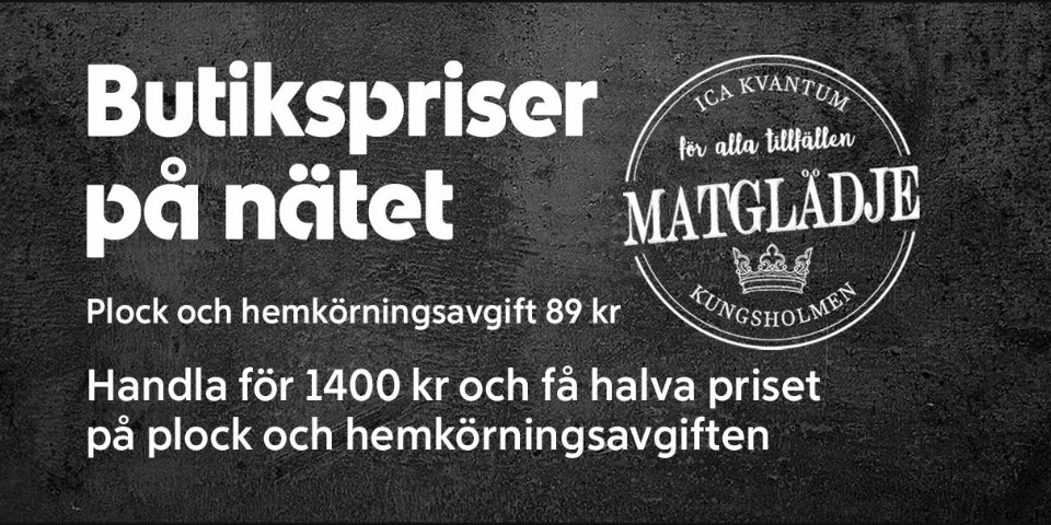 Butikspriser på nätet. Plock och hemkörningsavgift 89 kronor. Handla för 1400 kronor och få halva priset på plock och hemkörningsavgiften.