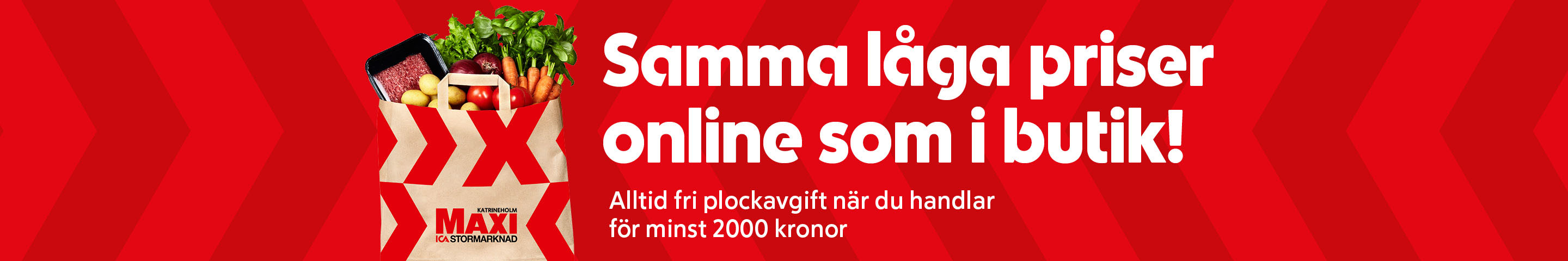Samma låga pris online som i butik! Alltid fri plockavgift när du handlar över 2000 kr