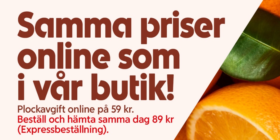 Samma priser online som i vår butik. Plockavgift online på 59 kronor. Beställ och hämta samma dag 89 kronor (Expressbeställning)