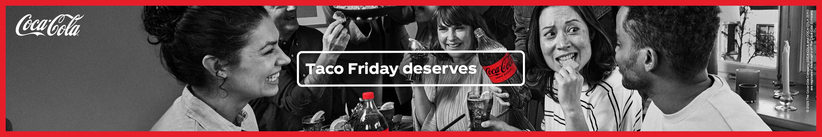Annons från Coca Cola. Taco Fridays deserves Coca Cola.