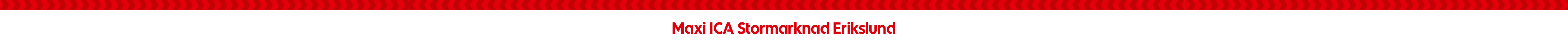 Maxi ICA Stormarknad Erikslund