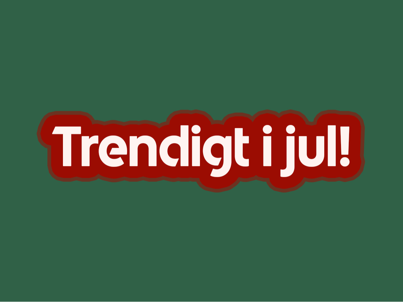 Trendigt i jul