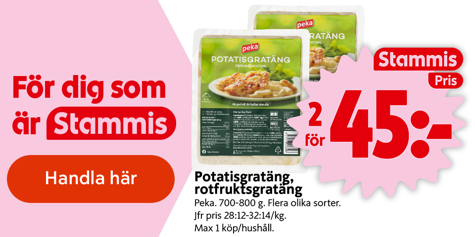 För dig som är Stammis: Potatisgratäng eller rotfruktsgratäng från Peka, 700–800 g. Stammispris 2 för 45 kr. Jfr pris 28:12–32:14/kg. Max 1 köp/hushåll. Handla här.